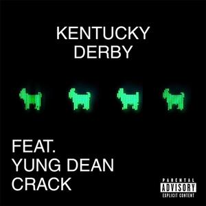 Kentucky Derby (feat. Yung Dean & Crack)