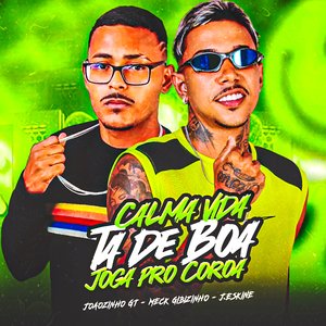 Calma Vida Ta de Boa Joga pro Coroa (feat. J.ESKINE)