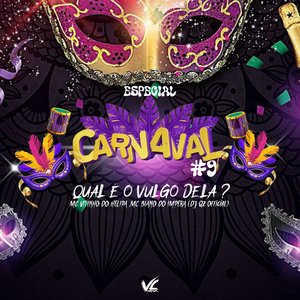 Qual É o Vulgo Dela? Carnaval 9