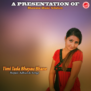 Timi Tadha Bhayeu Bhane