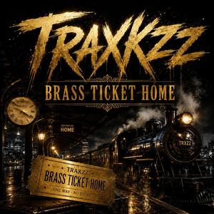 Traxkzz brass ticket home