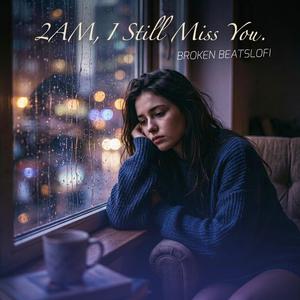 2AM, I Still Miss You