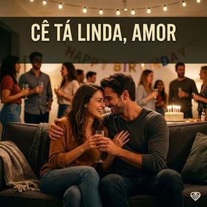 CÊ TÁ LINDA, AMOR