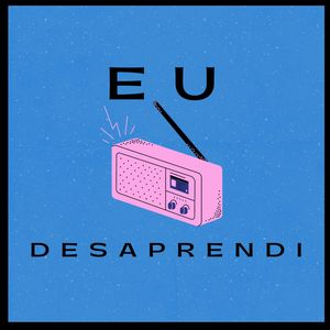 Eu Desaprendi