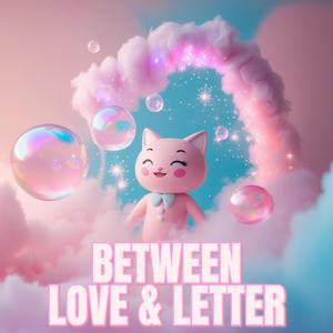 Between Love & Letter