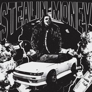 Stealin Money (feat. Joyful Eyex)