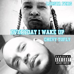 Everyday I wake up (feat. Locsta Ferg, Dre' Malik Productions,Audio Engineer/ Music Producer)