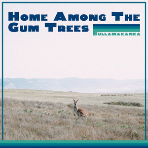 Home Among the Gum Trees