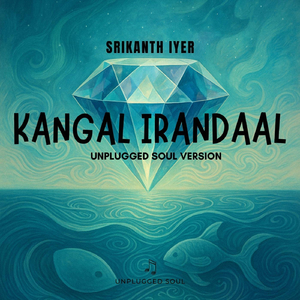 Kangal Irandaal (Unplugged Soul Version)