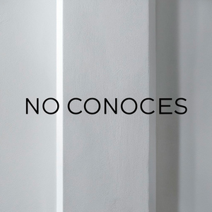 No conoces
