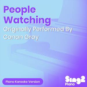 People Watching (Originally Performed by Conan Gray) (Piano Karaoke Version)