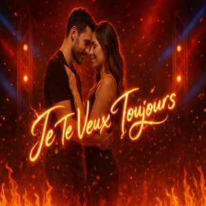 Je Te Veux Toujours
