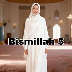 Bismillah 5