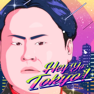 Hey Yo Tokyo !