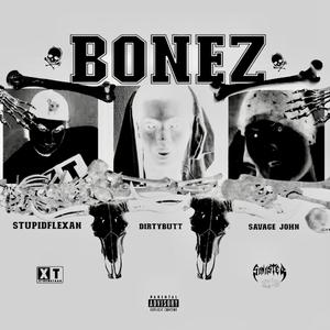 BONEZ (feat. DIRTYBUTT & SAVAGE JOHN)