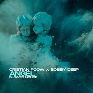 Angel (feat. Bobby Deep) (Slowed House Version)