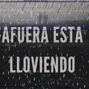 Afuera está lloviendo