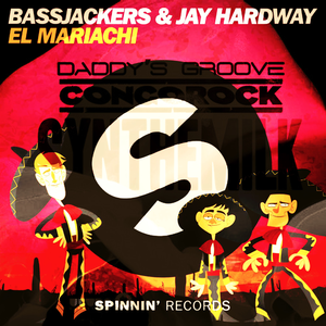 Bassjackers / Daddy's Groove-El Mariachi&Synthemilk (MAGIX Mashup)（MAGIX remix）