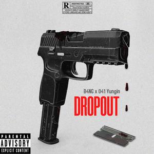 DROPOUT (feat. 041 Yungin)