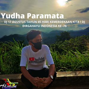 DJ 17 Agustus Tahun 45 Hari Kemerdekaan Kita I DJ Dirgahayu Indonesia Ke -76 (Yudha Paramata)