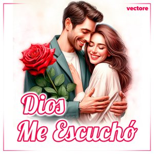Dios Me Escuchó