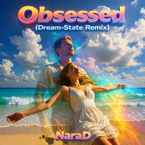 Obsessed (Dream-State Remix)