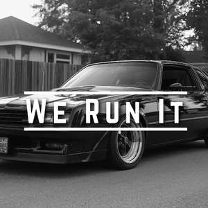 We Run It