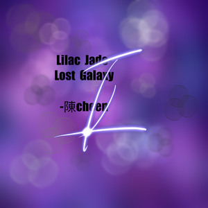 Lilac Jade ⅱ—Lost Galaxy