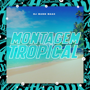 Montagem Tropical