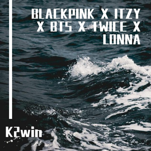 BLACKPINK X ITZY X BTS X TWICE X LONNA（Mash up）