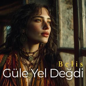 Güle Yel Değdi (feat. Belis)