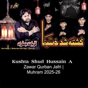 Kushta Shud Hussain A | Zawar Qurban Jafri | Saraiki Noha | New Noha Muhram 2025-26 |1080