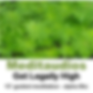 Get Legally High (15' Guided Meditation: Alpha 8hz)