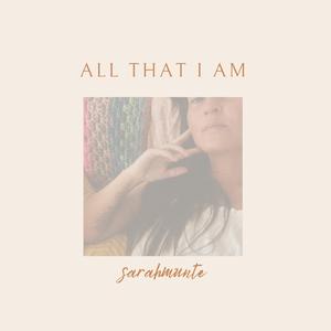 All that I am