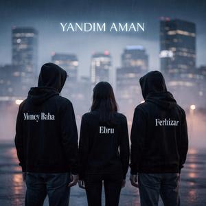 Yandım Aman (feat. Ebru & Ferhizar)