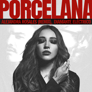 Porcelana (Alejandra Rosales Remix Club Mix)