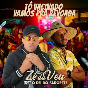 Tô Vacinado Vamos pra Revoada (feat. O Rei do Faroeste)