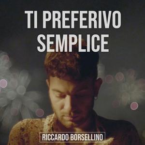 Ti Preferivo Semplice