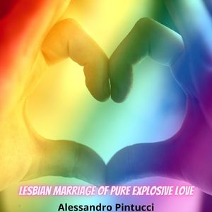 Lesbian Marriage of Pure Explosive Love