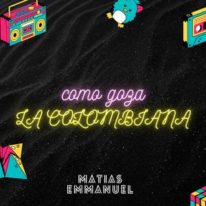 COMO GOZA LA COLOMBIANA