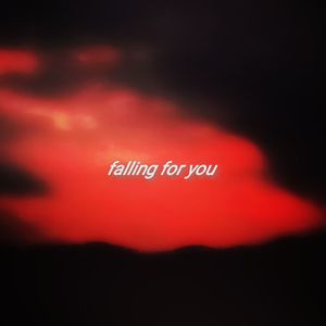 falling for you