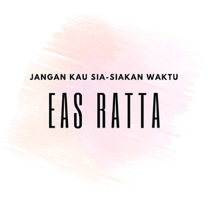 Jangan Kau Sia - Siakan Waktu