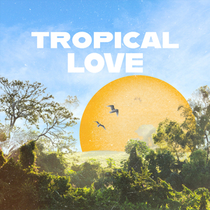 Tropical Love
