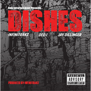 Dishes (feat. Infinitrakz & Dee-1)