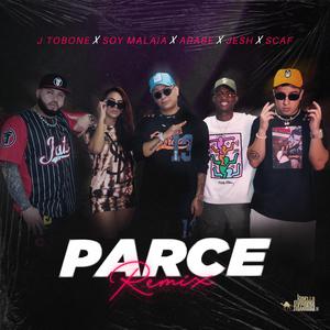 Parce Remix (feat. Scaf, Soy Malaia, Jesh & J Tobone)