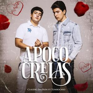 Apoco Creías (feat. Tombochio)