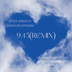 9:45 (SARGUN Remix)