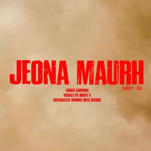 Jeona Maurh (ਜਿਉਣਾ ਮੌੜ)