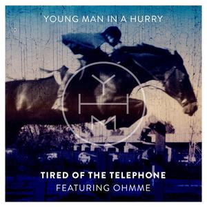 Tired of the Telephone (feat. Ohmme)