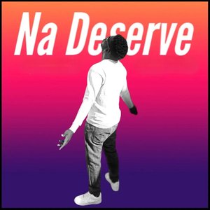 Na Deserve